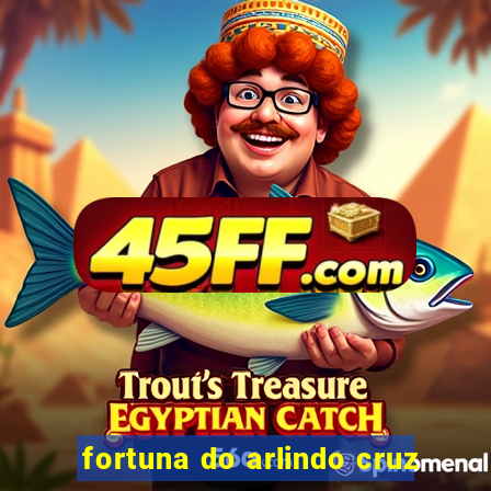 fortuna do arlindo cruz